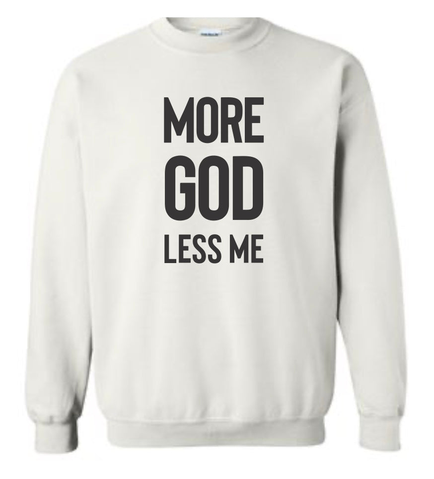 MORE GOD LESS ME Adult Sweatshirt