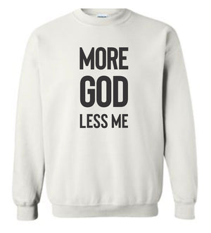 MORE GOD LESS ME Adult Sweatshirt