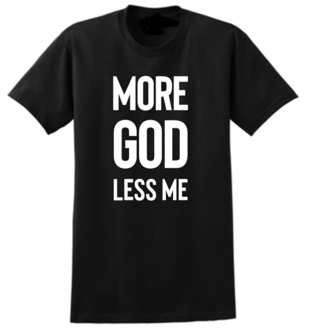 MORE GOD LESS ME Adult T-Shirt